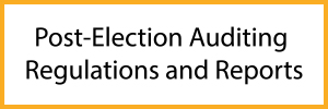 Post-election Auditing Regulations and Reports